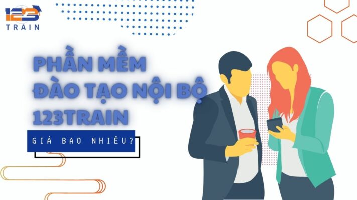Báo giá chi tiết phần mềm đào tạo nội bộ 123Train.vn - 123Train