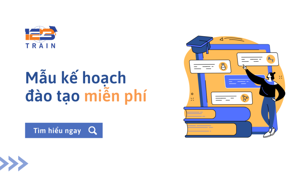 DOWNLOAD MẪU KẾ HOẠCH ĐÀO TẠO NỘI BỘ MIỄN PHÍ - 123Train